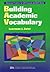 Building Academic Vocabulary (Michigan Series In English For Academic & Professional Purposes)