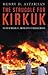 The Struggle for Kirkuk: The Rise of Hussein, Oil, and the Death of Tolerance in Iraq (Praeger Security International)