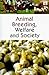 Animal Breeding, Welfare and Society