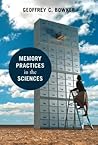 Memory Practices in the Sciences (Inside Technology) Memory Practices in the Sciences (Inside Technology)