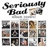 Seriously Bad Album Covers!