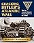 Cracking Hitler's Atlantic Wall by Richard C. Anderson Jr.