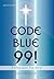 CODE BLUE 99! - A Miraculous True Story! by Sandy Acharjee