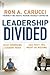 Leadership Divided by Ron A. Carucci