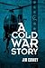 A Cold War Story