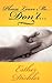 Please Leave Me...Don't... by Esther Dickler