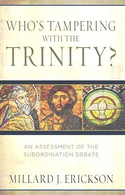 Who's Tampering with the Trinity?: An Assessment of the Subordination Debate (Paperback)