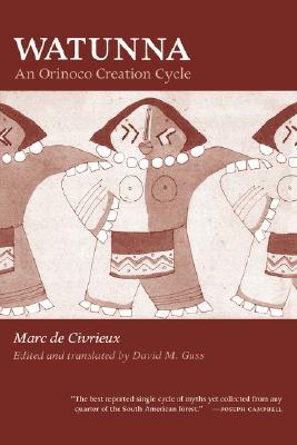 Watunna: An Orinoco Creation Cycle (Paperback)