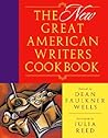 The New Great American Writers Cookbook The New Great American Writers Cookbook