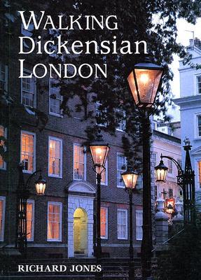 Walking Dickensian London: Twenty-Five Original Walks Through London's Victorian Quarters (Interlink Walking Guides)