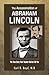 The Assassination Of Abraham Lincoln: The True Story Your Teacher Did Not Tell You