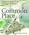 Common Place: Toward Neighborhood and Regional Design (Samuel and Althea Stroum Books xx)