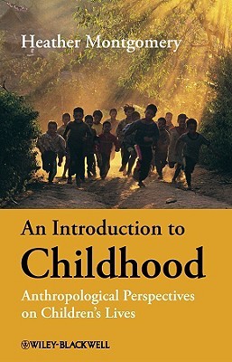 An Introduction to Childhood: Anthropological Perspectives on Children's Lives (Paperback)