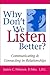 Why Don't We Listen Better?...