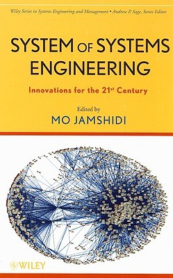 System of Systems Engineering: Innovations for the 21st Century (Wiley Series in Systems Engineering and Management)