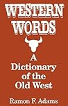 Western Words by Ramon F. Adams