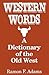 Western Words: A Dictionary of the Old West