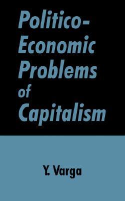 Politico-Economic Problems of Capitalism (Paperback)