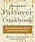 The New York Times Passover Cookbook : More Than 200 Holiday Recipes from Top Chefs and Writers