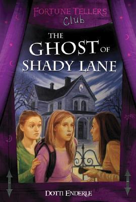 The Ghost Of Shady Lane (Fortune Tellers Club #8)