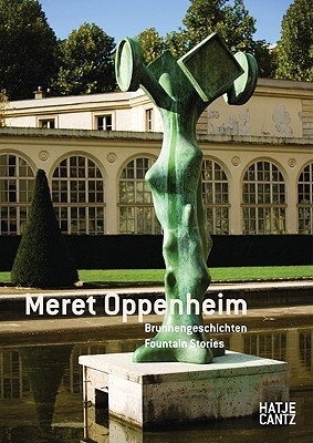 Meret Oppenheim: Fountain Stories (Hardcover)