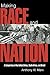 Making Race and Nation: A C...