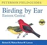 Birding by Ear: Eastern/Central (Peterson Field Guides)