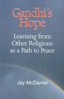 Gandhi's Hope: Learning from Other Religions as a Path to Peace (Paperback)