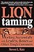 Lion Taming: Working Successfully with Leaders, Bosses and Other Tough Customers