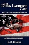 The Duke Lacrosse Case: A Documentary History and Analysis of the Modern Scottsboro
