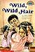 Wild, Wild Hair