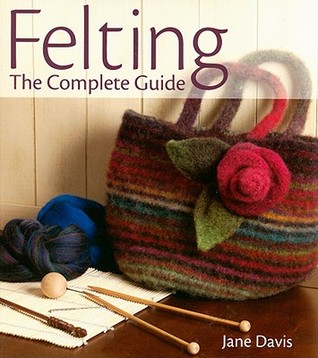 Felting - The Complete Guide (Spiral-bound)