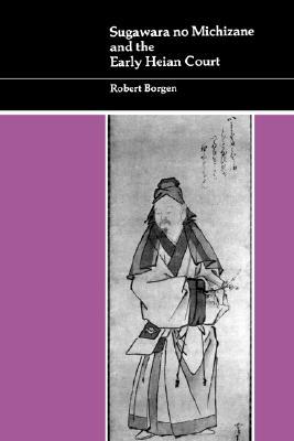 Sugawara no Michizane and the Early Heian Court (Paperback)