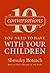 10 Conversations You Need to Have with Your Children