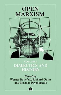 Open Marxism, Volume 1: Dialectics and History (Paperback)