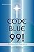 CODE BLUE 99! - A Miraculous True Story!: Second Edition