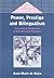Power, Prestige and Bilingualism: International Perspectives on Elite Bilingual Education (Bilingual Education & Bilingualism, 35)