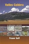 Valles Caldera: A Geologic History