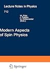Modern Aspects of Spin Physics (Lecture Notes in Physics, 712)