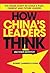 How China's Leaders Think: The Inside Story of China's Past, Current and Future Leaders