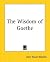 The Wisdom of Goethe