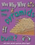 Why Why Why Were the Pyramids Built?