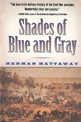 Shades of Blue and Gray: An Introductory Military History of the Civil War (Paperback)