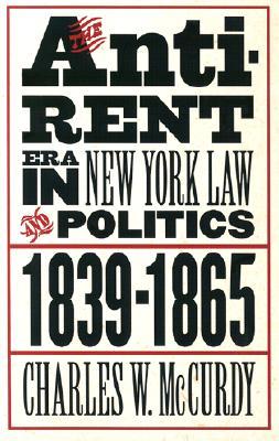 The Anti-Rent Era in New York Law and Politics, 1839-1865 (Studies in Legal History)