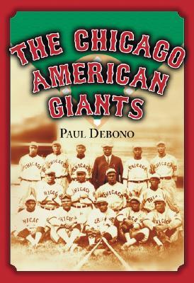 The Chicago American Giants (Hardcover)