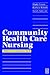 Community Health Care Nursing: Principles for Practice