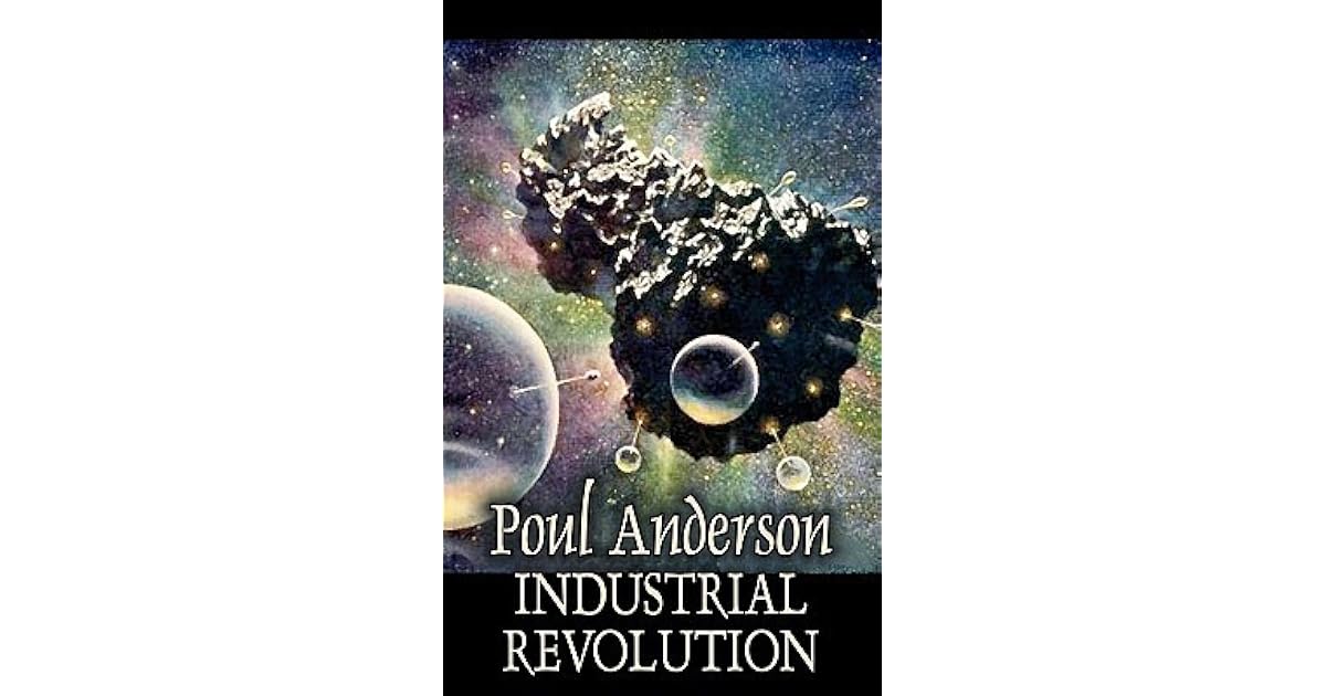 Industrial Revolution by Poul Anderson, Science Fiction, Adventure by