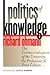 Politics of Knowledge: The ...