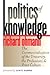 Politics of Knowledge by Richard Ohmann