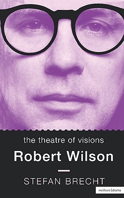 The Theatre of Visions: Robert Wilson (Paperback)